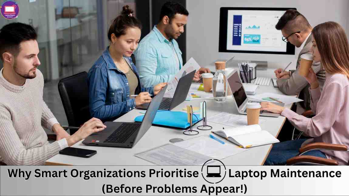 Why Smart Organizations Prioritise Laptop Maintenance
